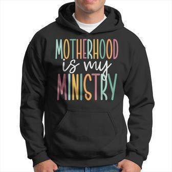 Motherhood Is My Ministry Hoodie - Monsterry