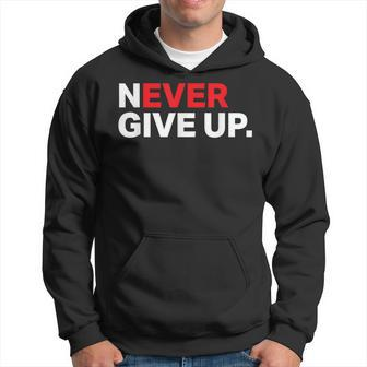 Motivational Apparel Never Ever Give Up Hoodie - Monsterry UK
