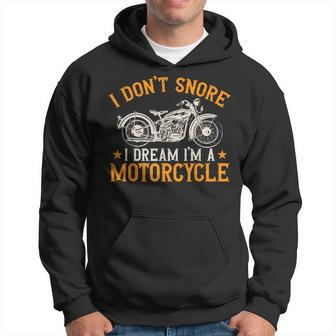Motorcycle Biker I Don't Snore I Dream I'm A Motorcycle Hoodie - Monsterry