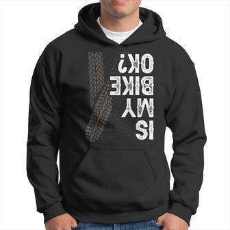 Motorcycle Biker Motorbike Rider Is My Bike Ok Hoodie - Thegiftio UK