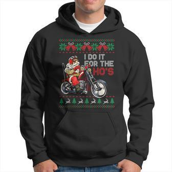 Motorcycle Santa I Do It For The Hos Ugly Christmas Sweater Hoodie - Monsterry UK