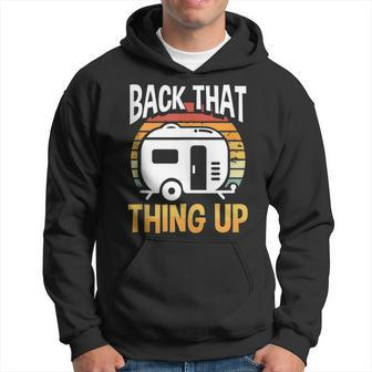 Motorhome Rv Camping Camper Back That Thing Up Hoodie - Monsterry CA