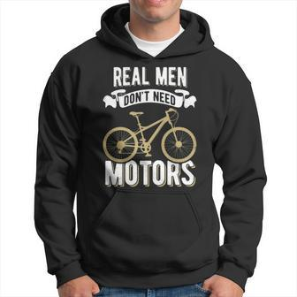 Mountainbike Real Men Don't Need Motors Bicycle E Bike Mtb Hoodie | Mazezy
