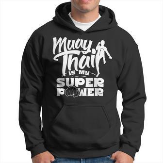 Muay Thai Is My Superpower Boxing Martial Arts Fighter Hoodie - Thegiftio UK