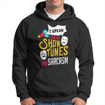 Musical Theater Quote Show Tunes Actor Graphic Drama Acting Hoodie - Monsterry