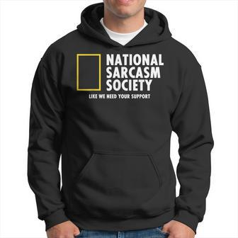 National Sarcasm Society Need Support Parody Graphic Hoodie - Monsterry