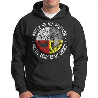 Nature Is My Religion And The Earth Is My Church Hoodie - Thegiftio UK