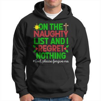 On The Naughty List & I Regret Nothing God Please Forgive Me Hoodie - Monsterry CA