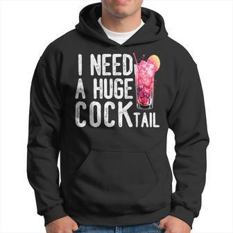 I Need A Huge Cocktail Adult Humor Drinking Vintage Hoodie - Seseable