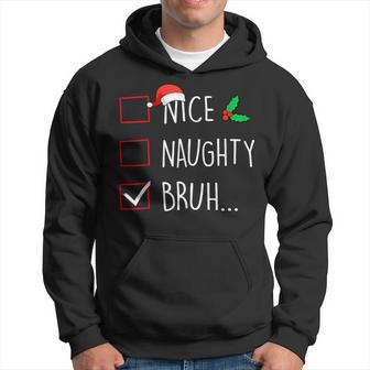 Nice Naughty Bruh Christmas Family Matching Hoodie - Thegiftio UK