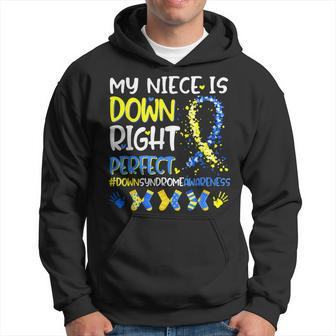 My Niece Is Down Right Perfect T21 Down Syndrome Family Hoodie - Seseable