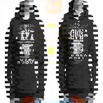 No Cerveza No Trabajo Divertido Regalo Español Mexicano Sudadera - Regaloses