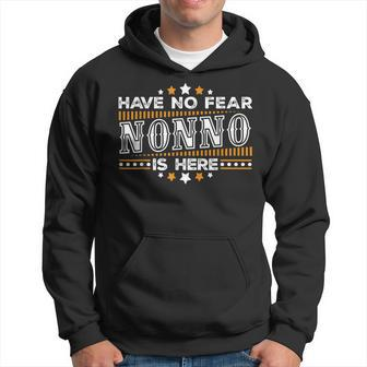 Have No Fear Nonno Is Here Father's Day T Hoodie - Monsterry CA