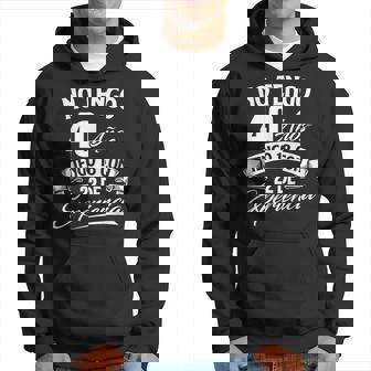No Tengo 40 Años Tengo 18 Con 22 De Experiencia Cumpleaños Camiseta Sudadera - Regaloses