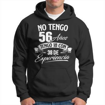 No Tengo 56 Años Tengo 18 Con 38 De Experiencia Cumpleaños Sudadera - Regaloses