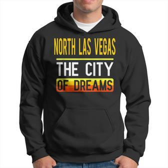 North Las Vegas The City Of Dreams Nevada Souvenir Hoodie - Monsterry UK