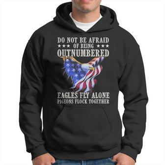 Do Not Be Afraid Of Being Outnumbered Eagles Fly Alone Hoodie - Seseable
