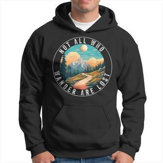 Not All Who Wander Are Lost Hiking Hiker Outdoorsy Nature Hoodie - Monsterry DE