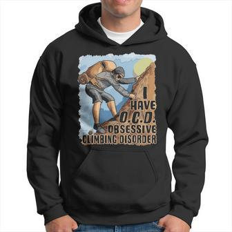 I Have Ocd Obsessive Climbing Disorder Rock Climbing Hoodie | Mazezy
