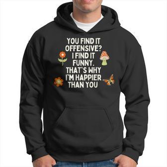 Offensive You Find It Offensive I Find It Hoodie - Thegiftio UK