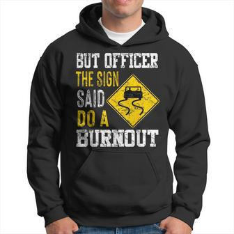 But Officer The Sign Said Do A Burnout Cars Lovers Hoodie - Thegiftio UK