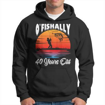 Ofishally 40 Years Old Fisherman 40Th Birthday Party Fishing Hoodie - Thegiftio UK
