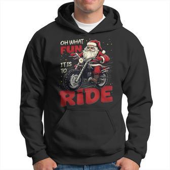 Oh What Fun It Is To Ride Biker Santa On A Motorcycle Hoodie - Monsterry