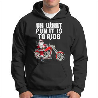 Oh What Fun It Is To Ride Santa Claus On A Motorcycle Hoodie - Monsterry UK