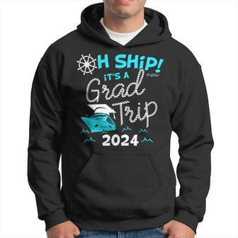 Oh Ship It's A Grad Trip 2024 Cruise Graduation 2024 Hoodie | Mazezy