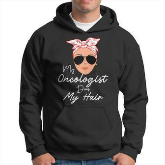 My Oncologist Does My Hair Chemotherapy Cancer Patient Joke Hoodie - Thegiftio UK