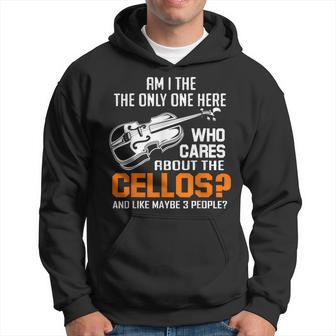Am I The Only One Who Cares About Cellos Cello Hoodie - Thegiftio UK