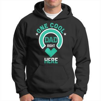 One Cool Dad Right Here Dad Father's Day Dad Humor Hoodie - Seseable