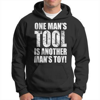 One Man's Tool Is Another Man's Toy Hoodie - Monsterry