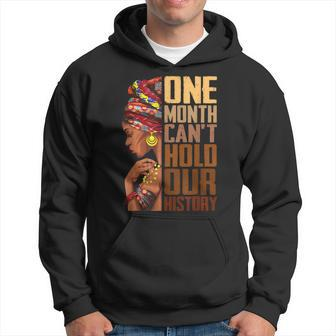 One Month Can't Hold Our History Black History Month Hoodie - Monsterry