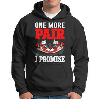 One More Pair I Promise Shoe Collector Sneakerhead Hoodie - Monsterry