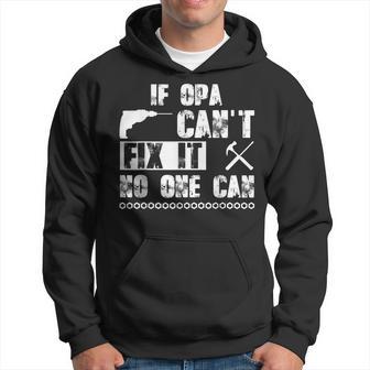 If Opa Can't Fix It No One Can Fathers Day Daddy Papa Hoodie - Thegiftio UK