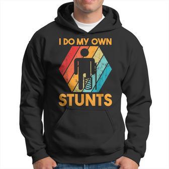 I Do My Own Stunts Broken Leg Joke For Clumsies Broken Leg Hoodie - Thegiftio UK