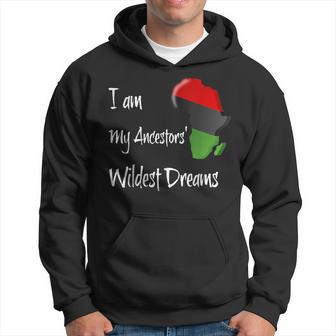 Pan African Flag I Am My Ancestors' Wildest Dreams Hoodie - Monsterry