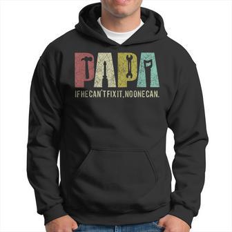 Papa If He Can't Fix It No One Can Father's Day Dad Hoodie - Thegiftio UK