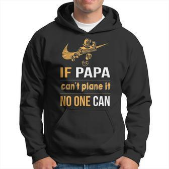 If Papa Can't Plane It Noe Can Hoodie | Mazezy