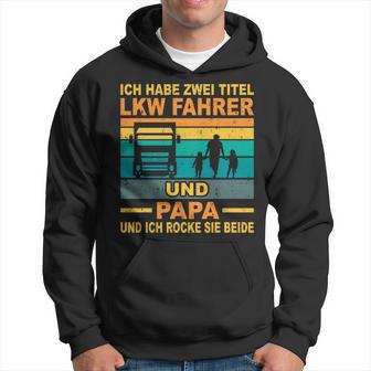 Papa Lkw Fahreratertag Berufsfahrerater Fernfahrer Papa Kapuzenpullover - Geschenkecke