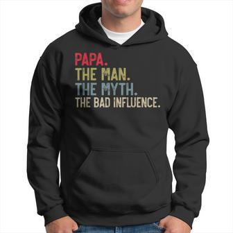 Papa The Man The Myth The Bad Influence For Grandpa Hoodie - Seseable
