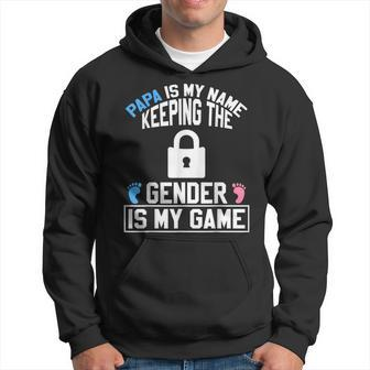 Papa Is My Name Keeping Gender Is My Game Baby Reveal Hoodie - Seseable
