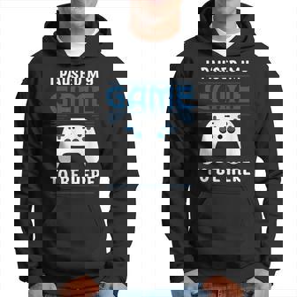 I Paused My Game To Be Here Boys Gamer Video Game Hoodie - Thegiftio UK