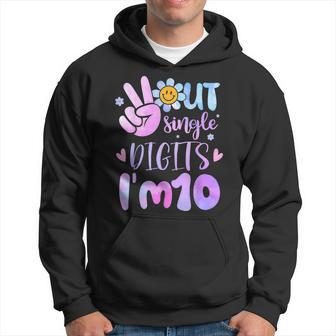 Peace Out Single Digits I'm Ten 10 Year Old Tie Dye Birthday Hoodie - Monsterry UK