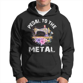 Pedal To The Metal Sewing Machine Quilter Quilting Flowers Hoodie - Monsterry AU