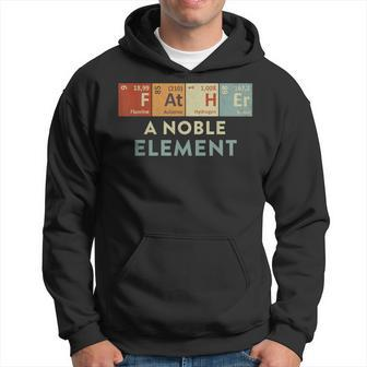 Periodic Table Fathers Day Father A Noble Element Dad Hoodie - Seseable