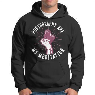 Photography Is My Meditation Hoodie - Thegiftio UK