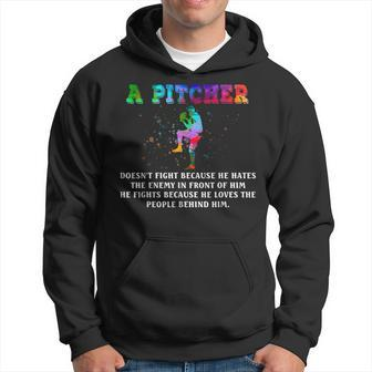 A Pitcher Doesn't Fight Because He Hates The Enemy Baseball Hoodie - Monsterry DE