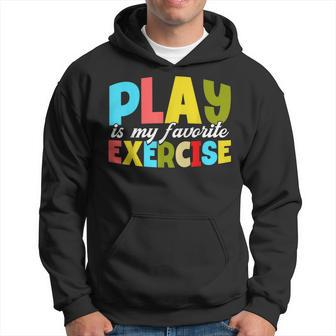 Play Is My Favorite Exercise Physical Therapist Assistants Hoodie - Monsterry AU